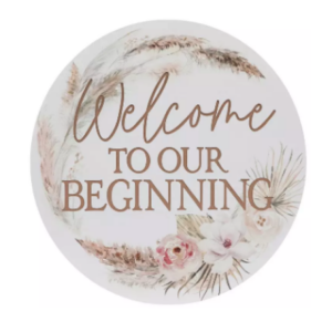 Welcome to Our Beginning $150